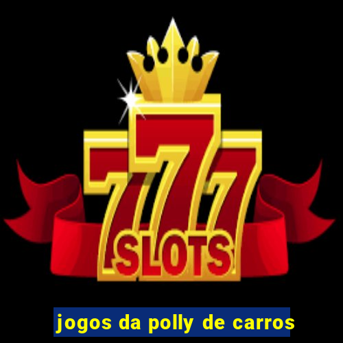 jogos da polly de carros